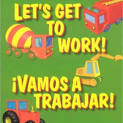 Let's Get to Work / Vamos A Trabajar