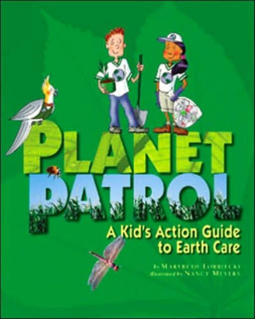 Planet Patrol: A Kids' Action Guide to Earth Care