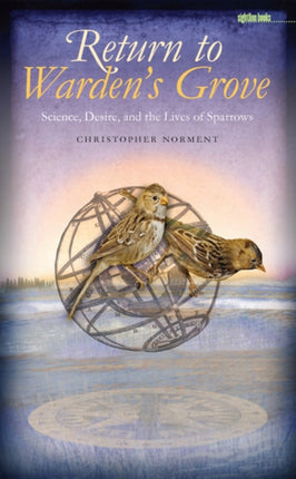 Return to Warden's Grove: Science, Desire, and