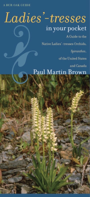 Ladies'-tresses in Your Pocket: A Guide to the