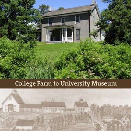 Farm House: College Farm to University Museum