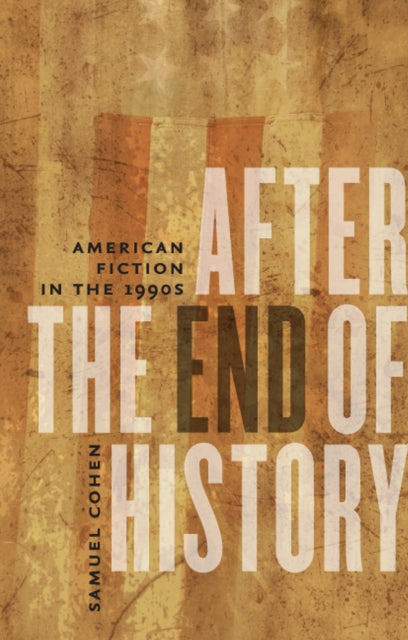 After the End of History: American Fiction in the