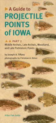 A Guide to Projectile Points of Iowa Pt. 2;