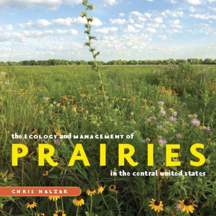 The Ecology and Management of Prairies in the