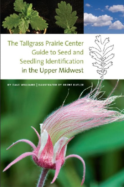 The Tallgrass Prairie Center Guide to Seed and