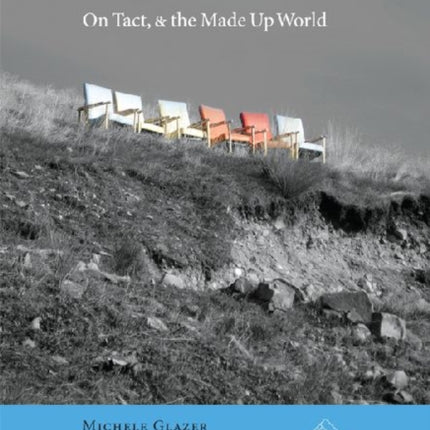 On Tact, & the Made Up World