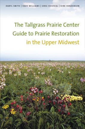 The Tallgrass Prairie Center Guide to Prairie