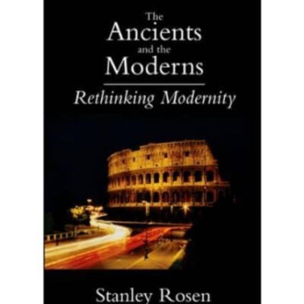 Ancients and the Moderns – Rethinking Modernity