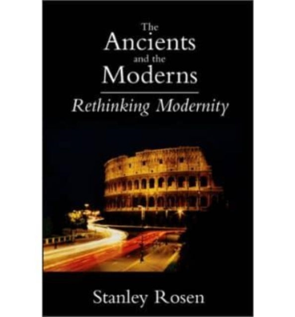 Ancients and the Moderns – Rethinking Modernity