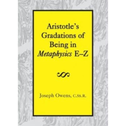 Aristotle`s Gradations of Being In Metaphysics E–Z