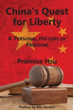 China`s Quest for Liberty – A Personal History of Freedom