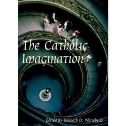 Catholic Imagination – 24Th Convention Catholic Scholars September 28–30, 2001