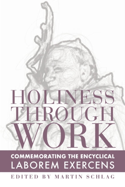 Holiness through Work – Commemorating the Encyclical Laborem Exercens