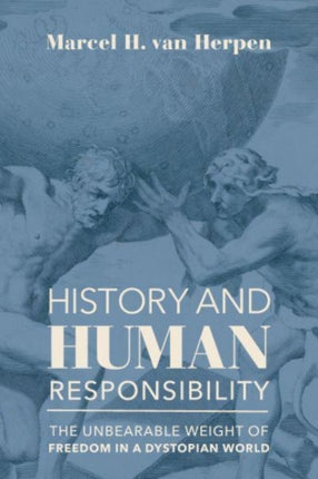 History and Human Responsibility – The Unbearable