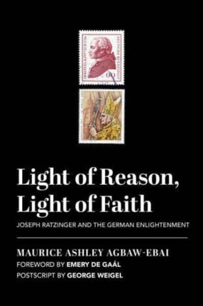 Light of Reason, Light of Faith – Joseph Ratzinger and the German Enlightenment