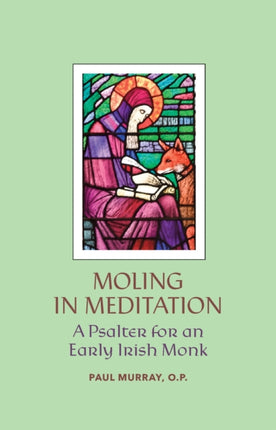 Moling in Meditation – A Psalter for an Early Irish Monk