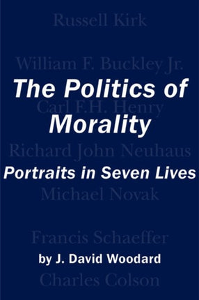 The Politics of Morality – Portraits in Seven Lives