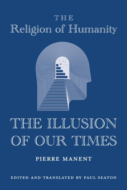 The Religion of Humanity – The Illusion of Our Times