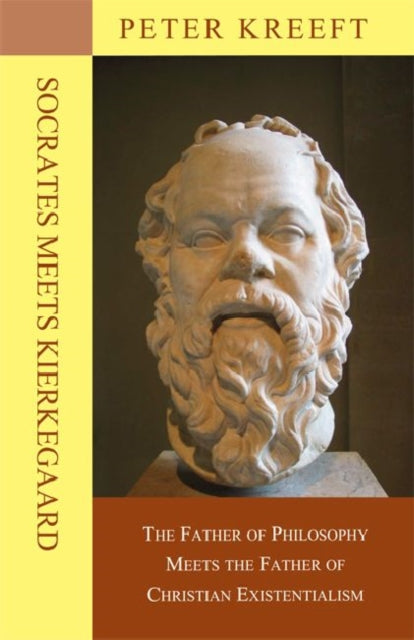 Socrates Meets Kierkegaard – The Father of Philosophy Meets the Father of Christian Existentialism