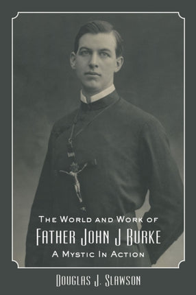 The World and Work of Father John J. Burke