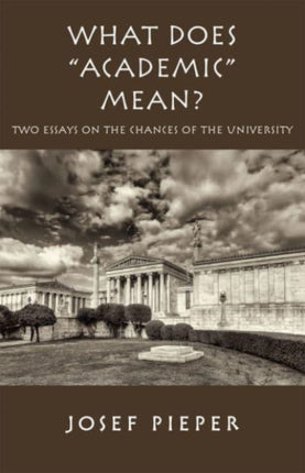 What Does  Academic  Mean? – Two Essays on the