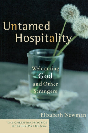 Untamed Hospitality – Welcoming God and Other