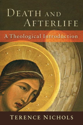 Death and Afterlife – A Theological Introduction