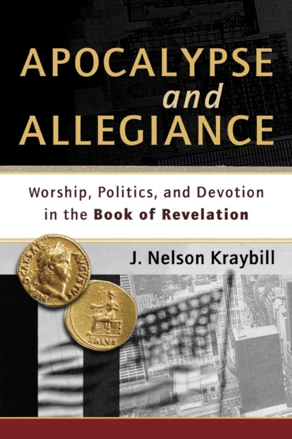 Apocalypse and Allegiance – Worship, Politics,