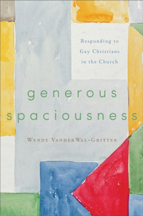 Generous Spaciousness – Responding to Gay Christians in the Church