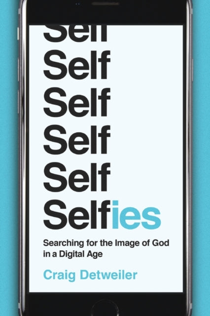 Selfies – Searching for the Image of God in a Digital Age