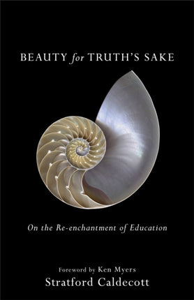 Beauty for Truth`s Sake – On the Re–enchantment