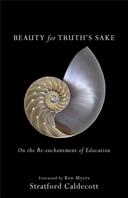 Beauty for Truth`s Sake – On the Re–enchantment