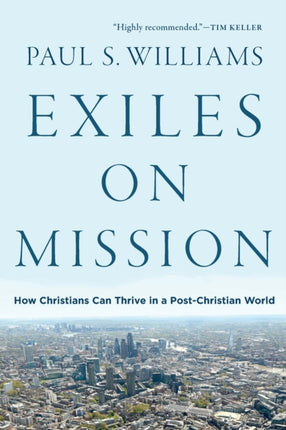 Exiles on Mission – How Christians Can Thrive in