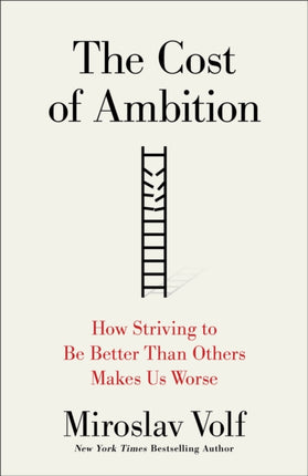 The Cost of Ambition  How Striving to Be Better