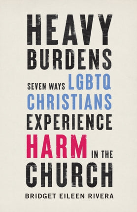 Heavy Burdens – Seven Ways LGBTQ Christians