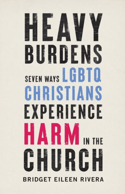 Heavy Burdens – Seven Ways LGBTQ Christians