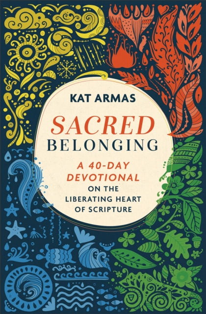 Sacred Belonging – A 40–Day Devotional on the Liberating Heart of Scripture