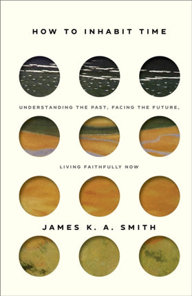 How to Inhabit Time – Understanding the Past,