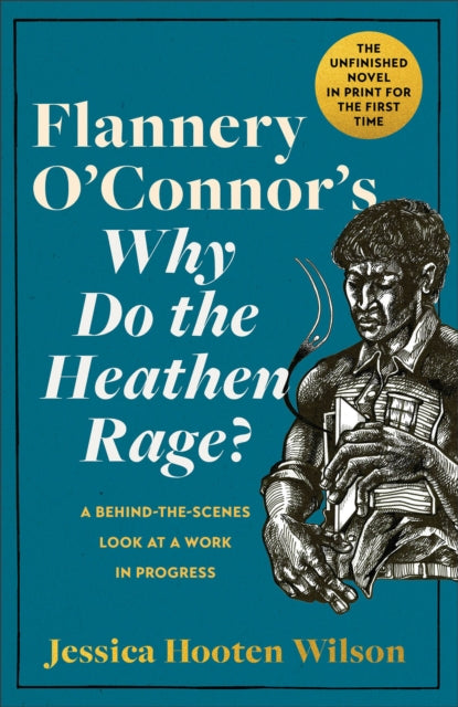 Flannery OConnors Why Do the Heathen Rage