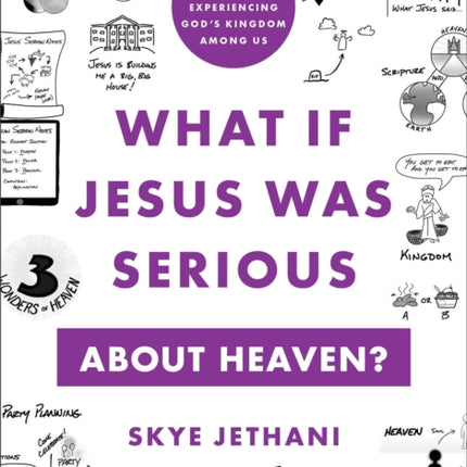 What If Jesus Was Serious about Heaven? – A Visual Guide to Experiencing God`s Kingdom among Us