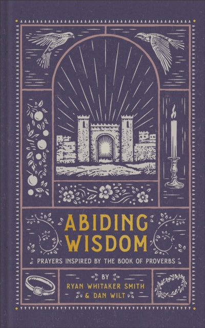 Abiding Wisdom  Prayers Inspired by the Book of Proverbs