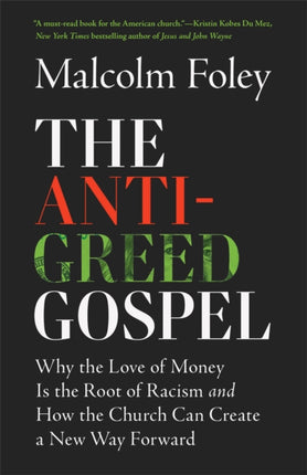 The AntiGreed Gospel  Why the Love of Money Is