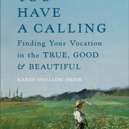 You Have a Calling  Finding Your Vocation in the