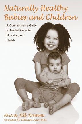 Naturally Healthy Babies and Children: A