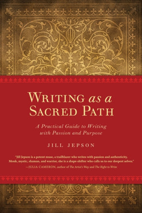 Writing as a Sacred Path: A Practical Guide to Writing with Passion and Purpose