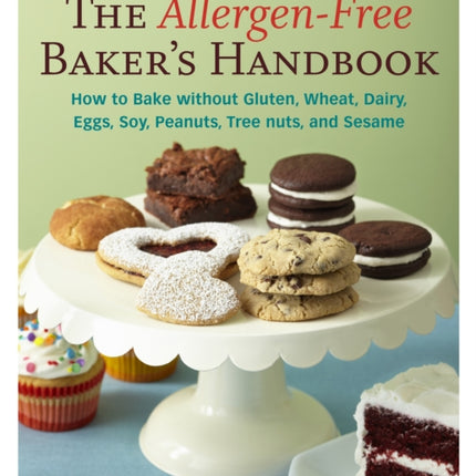 The Allergen-Free Baker's Handbook: 100 Vegan Recipes [A Baking Book]