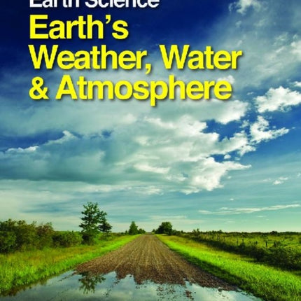 Earth Science: Earth's Weather, Water & Atmosphere