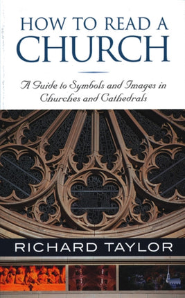 How to Read a Church: A Guide to Symbols and