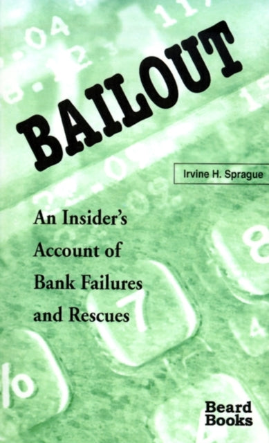 Bailout: An Insider's Account of Bank Failures and Rescues