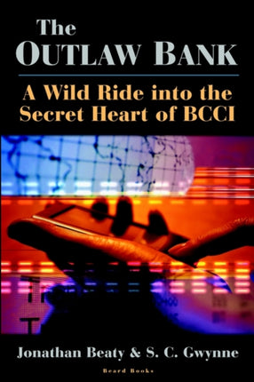 The Outlaw Bank: A Wild Rilde to the Secrets If BCCI
